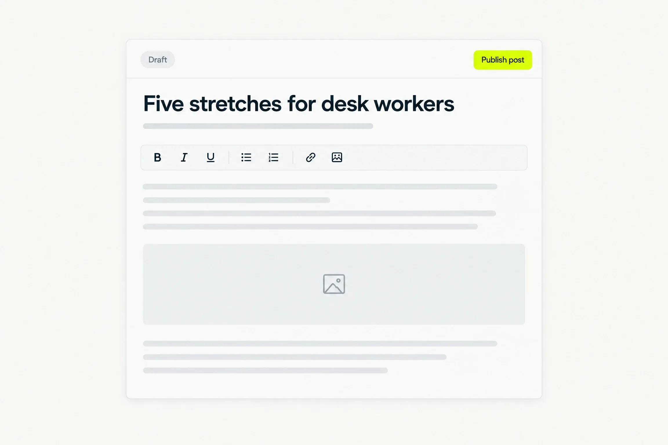 A post editor marked Draft with a Publish post button: the title “Five stretches for desk workers”, a toolbar of bold, italic, underline, lists, link and image, two paragraphs and an image placeholder